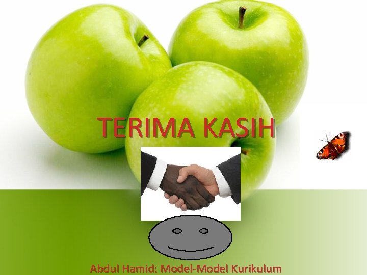 TERIMA KASIH Abdul Hamid: Model-Model Kurikulum 