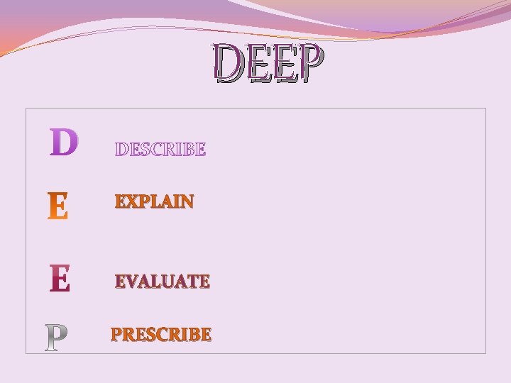 DEEP D DESCRIBE EXPLAIN EVALUATE PRESCRIBE DEEP D DESCRIBE EXPLAIN EVALUATE PRESCRIBE