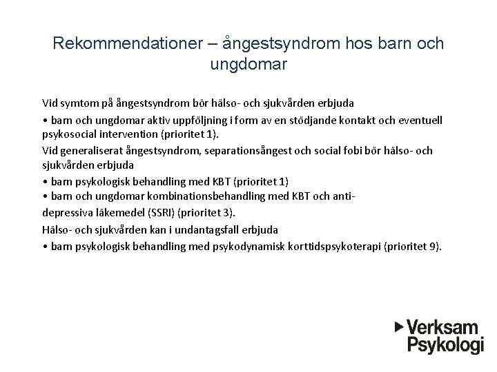 Rekommendationer – ångestsyndrom hos barn och ungdomar Vid symtom pa a ngestsyndrom bo r