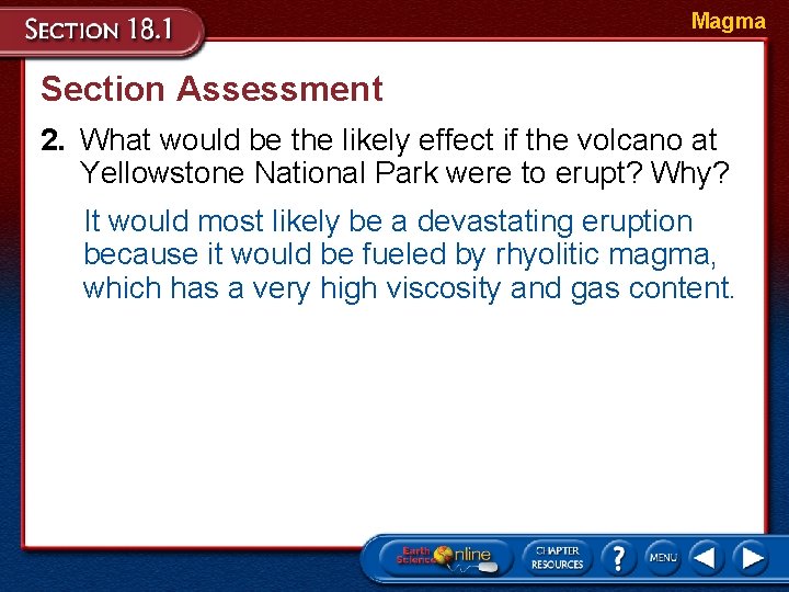 Magma Section Assessment 2. What would be the likely effect if the volcano at Magma Section Assessment 2. What would be the likely effect if the volcano at