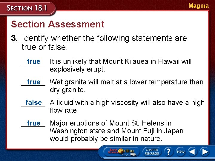 Magma Section Assessment 3. Identify whether the following statements are true or false. ______ Magma Section Assessment 3. Identify whether the following statements are true or false. ______