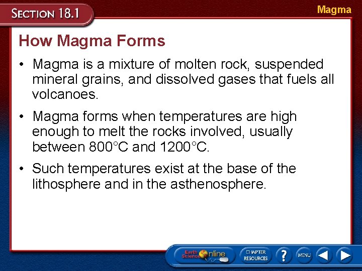Magma How Magma Forms • Magma is a mixture of molten rock, suspended mineral Magma How Magma Forms • Magma is a mixture of molten rock, suspended mineral