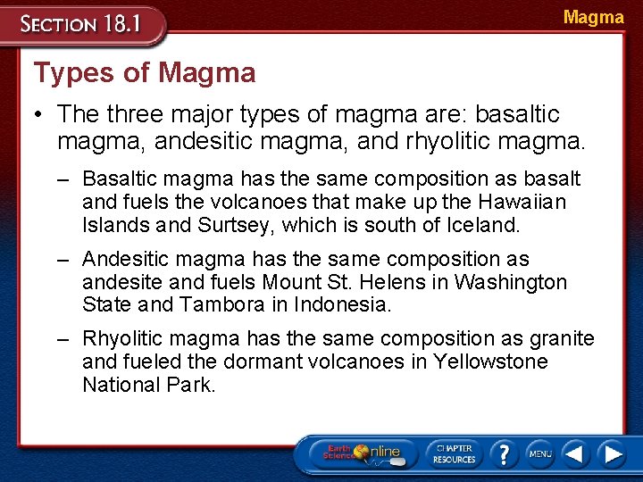 Magma Types of Magma • The three major types of magma are: basaltic magma, Magma Types of Magma • The three major types of magma are: basaltic magma,