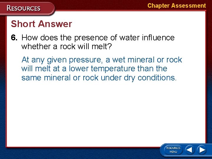 Chapter Assessment Short Answer 6. How does the presence of water influence whether a Chapter Assessment Short Answer 6. How does the presence of water influence whether a