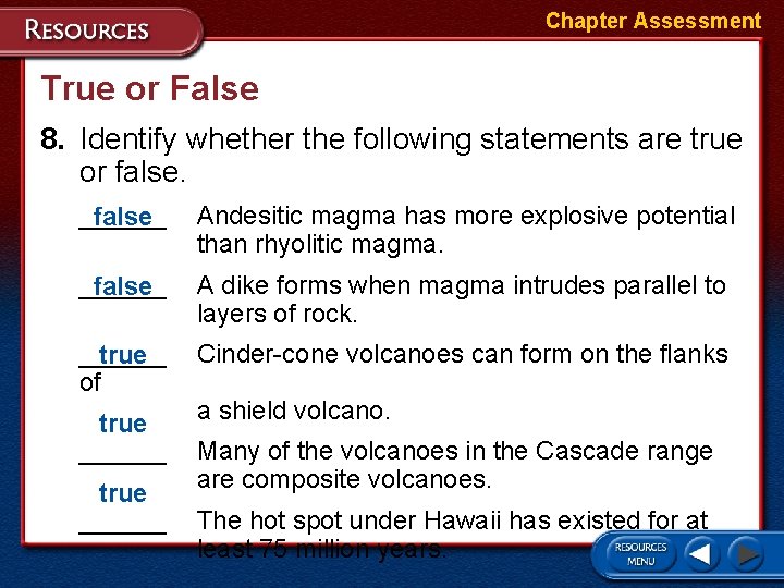 Chapter Assessment True or False 8. Identify whether the following statements are true or Chapter Assessment True or False 8. Identify whether the following statements are true or