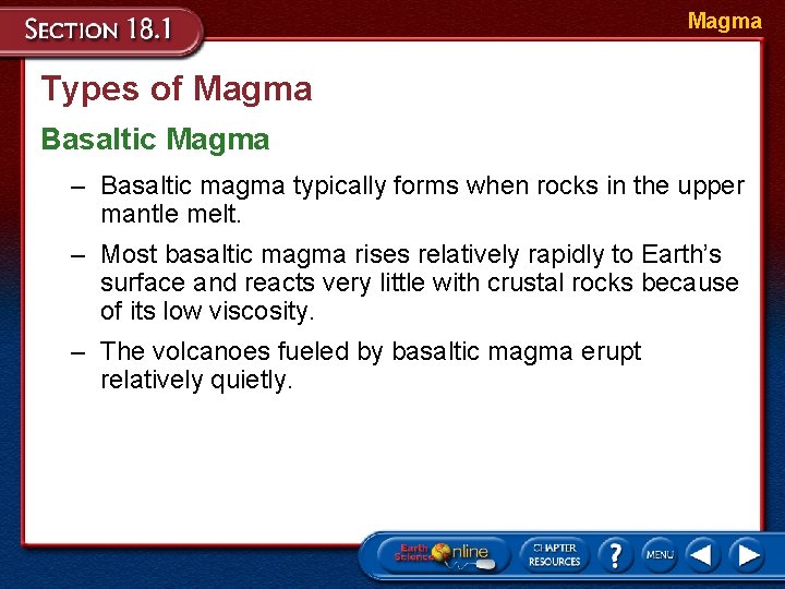 Magma Types of Magma Basaltic Magma – Basaltic magma typically forms when rocks in Magma Types of Magma Basaltic Magma – Basaltic magma typically forms when rocks in