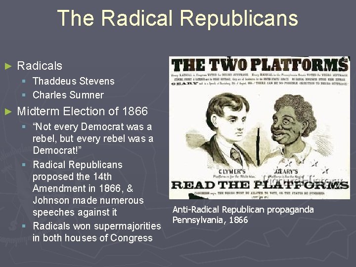 The Radical Republicans ► Radicals § Thaddeus Stevens § Charles Sumner ► Midterm Election