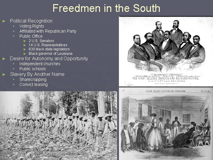 Freedmen in the South ► Political Recognition § § § Voting Rights Affiliated with