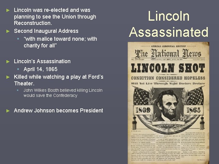 Lincoln was re-elected and was planning to see the Union through Reconstruction. ► Second