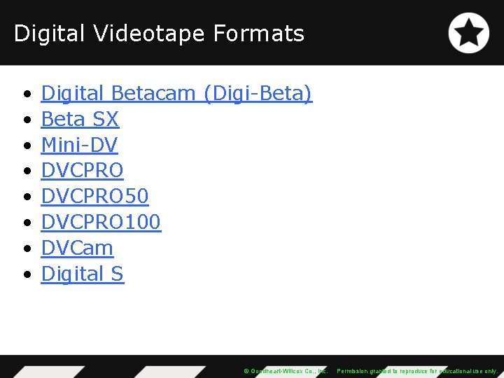 Digital Videotape Formats • • Digital Betacam (Digi-Beta) Beta SX Mini-DV DVCPRO 50 DVCPRO