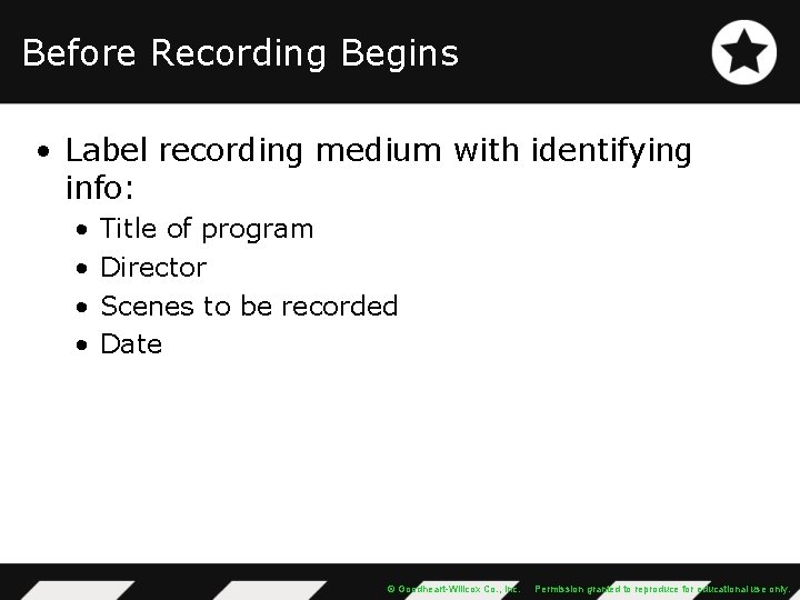 Before Recording Begins • Label recording medium with identifying info: • • Title of