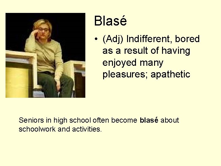 Blasé • (Adj) Indifferent, bored as a result of having enjoyed many pleasures; apathetic