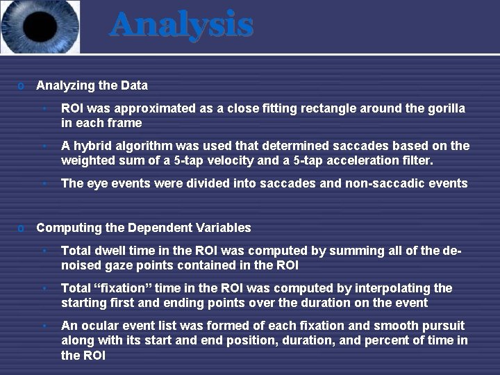 Analysis o Analyzing the Data • ROI was approximated as a close fitting rectangle