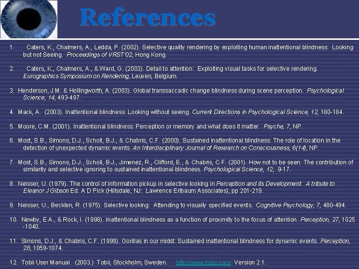 References 1. Caters, K. , Chalmers, A. , Ledda, P. (2002). Selective quality rendering