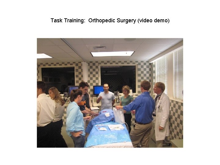Task Training: Orthopedic Surgery (video demo) 