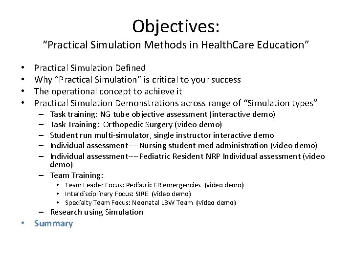 Objectives: “Practical Simulation Methods in Health. Care Education” • • Practical Simulation Defined Why