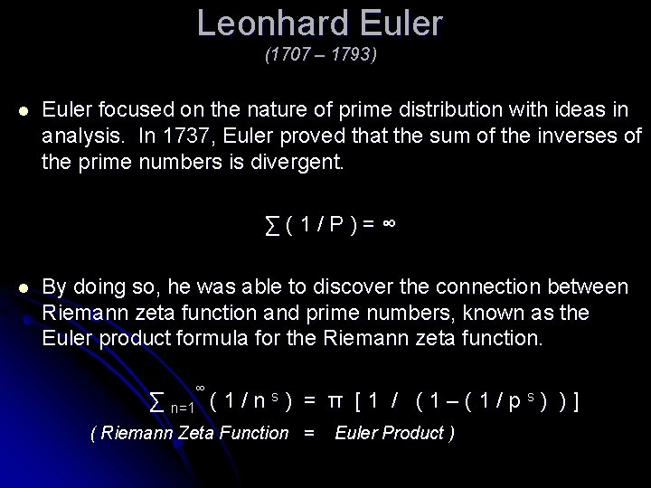 Leonhard Euler (1707 – 1793) l Euler focused on the nature of prime distribution