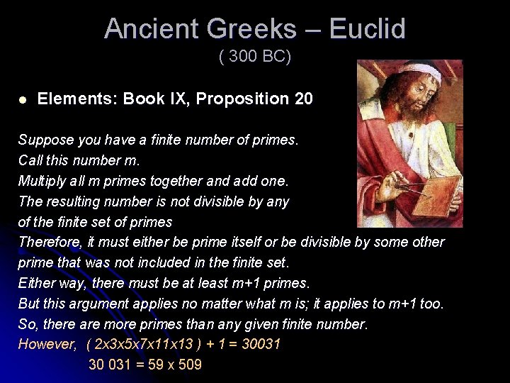 Ancient Greeks – Euclid ( 300 BC) l Elements: Book IX, Proposition 20 Suppose