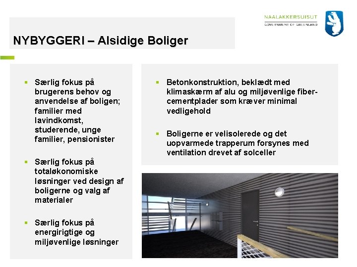 NYBYGGERI – Alsidige Boliger § Særlig fokus på brugerens behov og anvendelse af boligen;