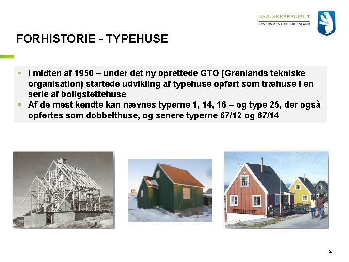 FORHISTORIE - TYPEHUSE § I midten af 1950 – under det ny oprettede GTO