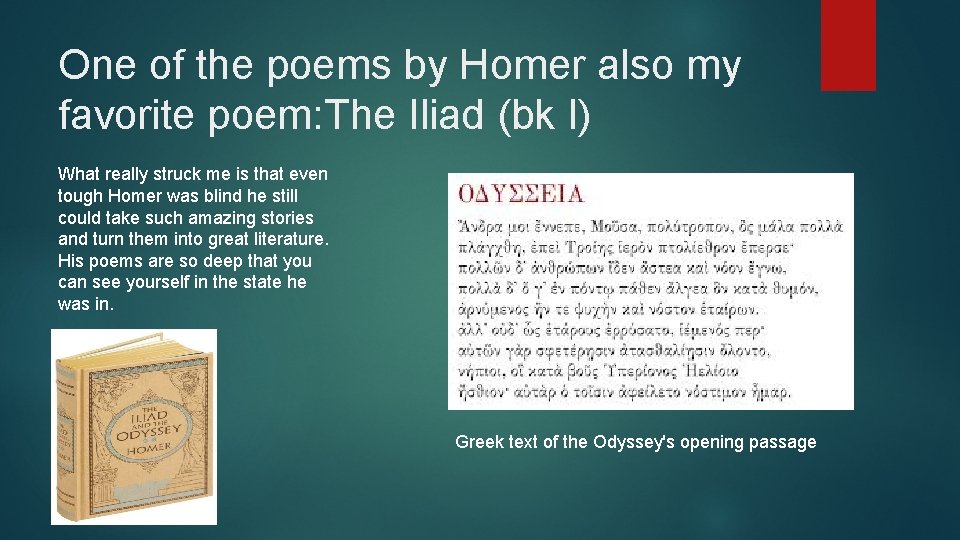 One of the poems by Homer also my favorite poem: The Iliad (bk I)