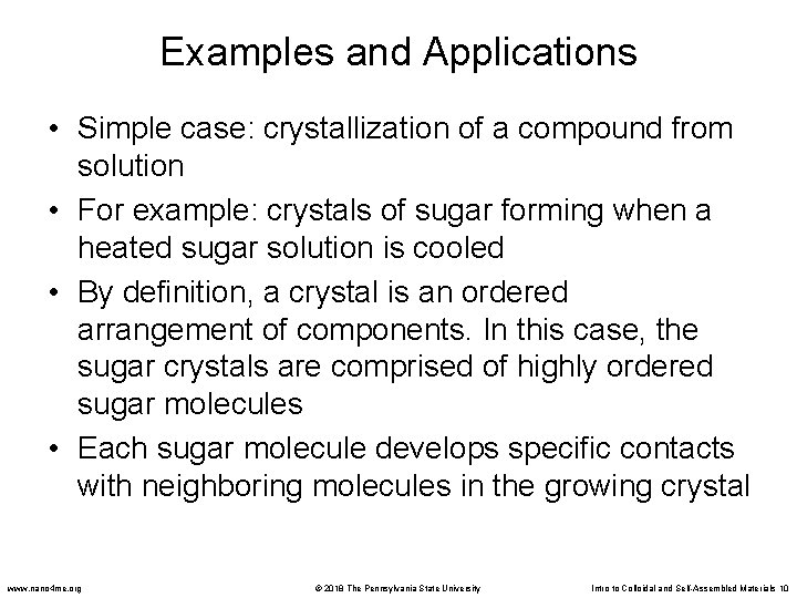 Examples and Applications • Simple case: crystallization of a compound from solution • For