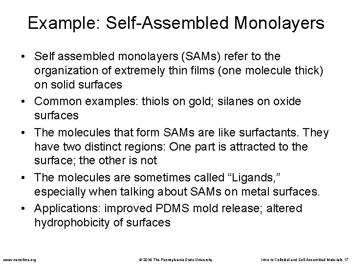 Example: Self-Assembled Monolayers • Self assembled monolayers (SAMs) refer to the organization of extremely