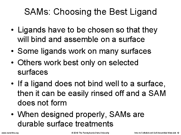 SAMs: Choosing the Best Ligand • Ligands have to be chosen so that they