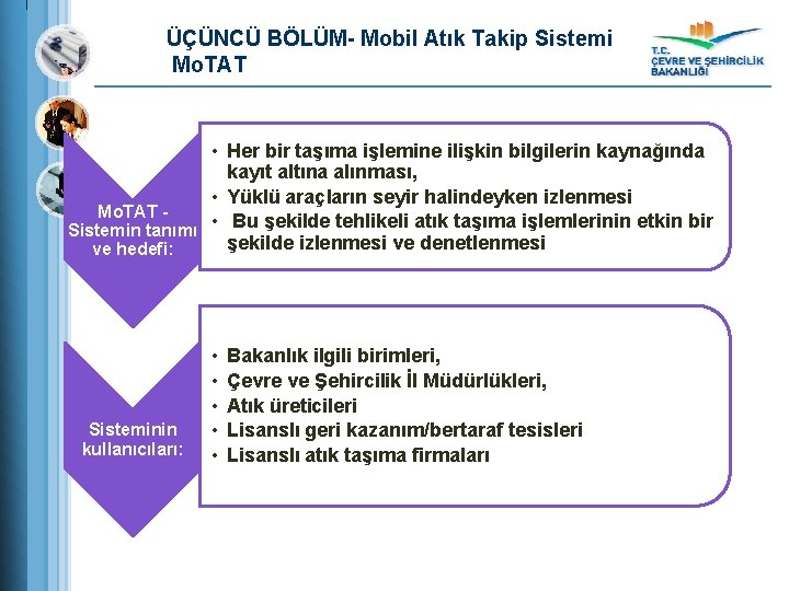 ÜÇÜNCÜ BÖLÜM- Mobil Atık Takip Sistemi Mo. TAT • Her bir taşıma işlemine ilişkin