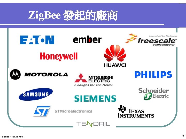 Zig. Bee 發起的廠商 Zig. Bee Alliance PPT 7 