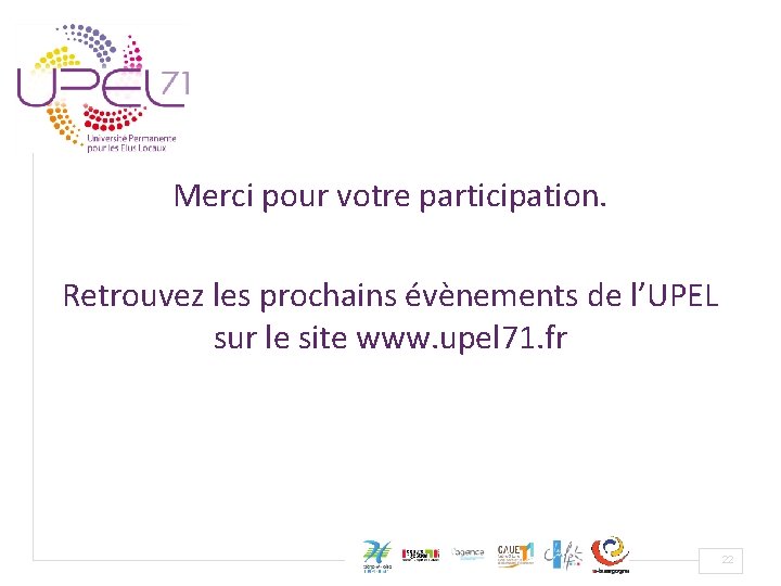 Merci pour votre participation. Retrouvez les prochains évènements de l’UPEL sur le site www.