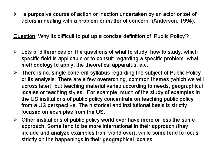 Ø “a purposive course of action or inaction undertaken by an actor or set
