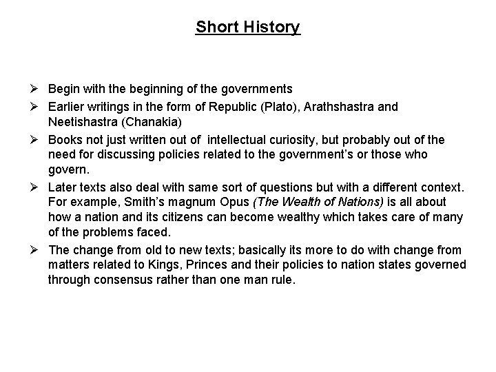 Short History Ø Begin with the beginning of the governments Ø Earlier writings in