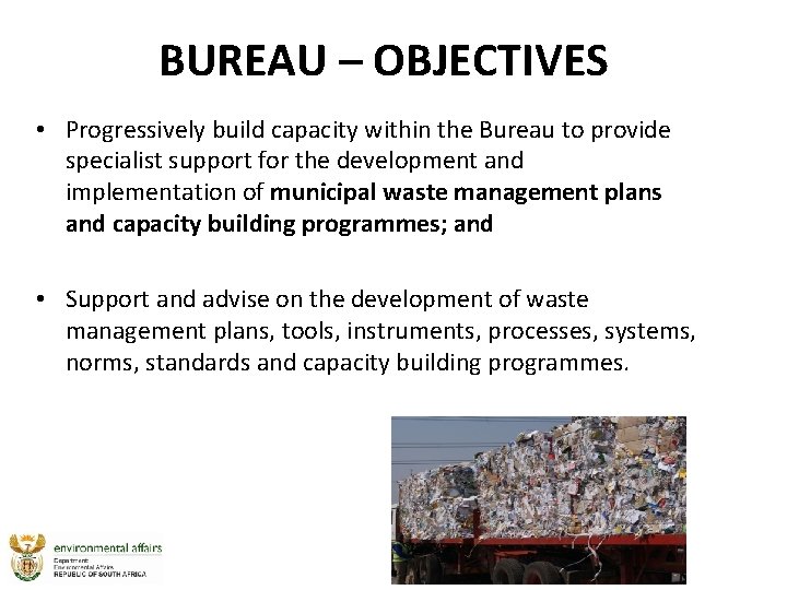 BUREAU – OBJECTIVES • Progressively build capacity within the Bureau to provide specialist support