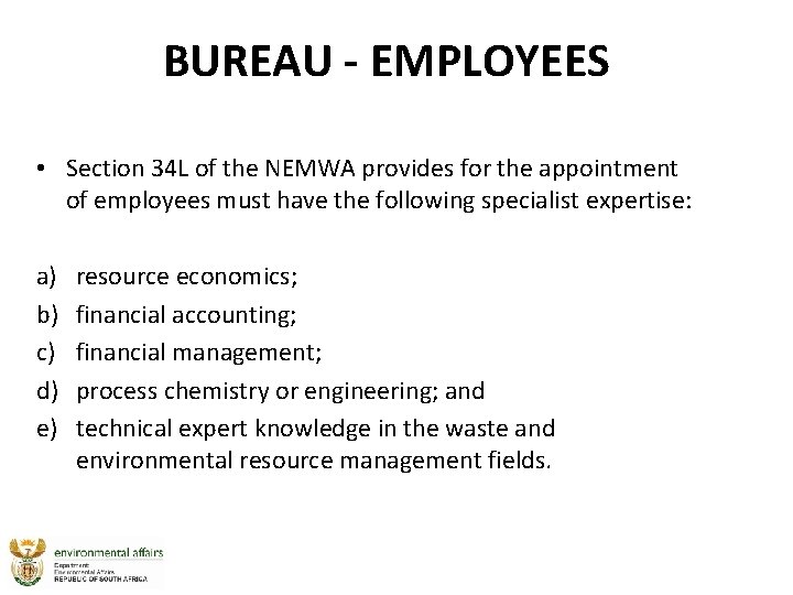 BUREAU - EMPLOYEES • Section 34 L of the NEMWA provides for the appointment