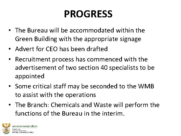 PROGRESS • The Bureau will be accommodated within the Green Building with the appropriate