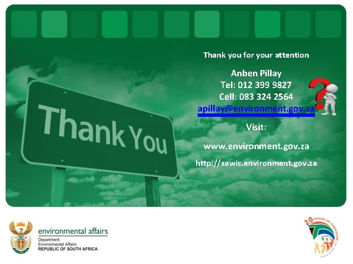 Thank you for your attention Anben Pillay Tel: 012 399 9827 Cell: 083 324