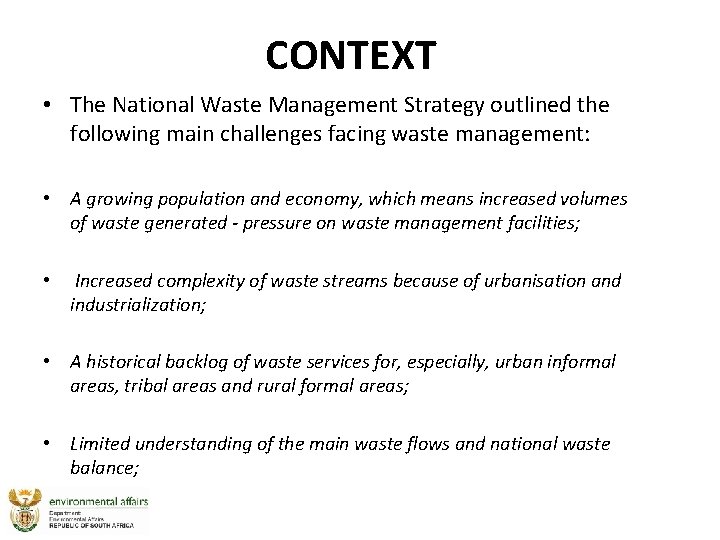 CONTEXT • The National Waste Management Strategy outlined the following main challenges facing waste
