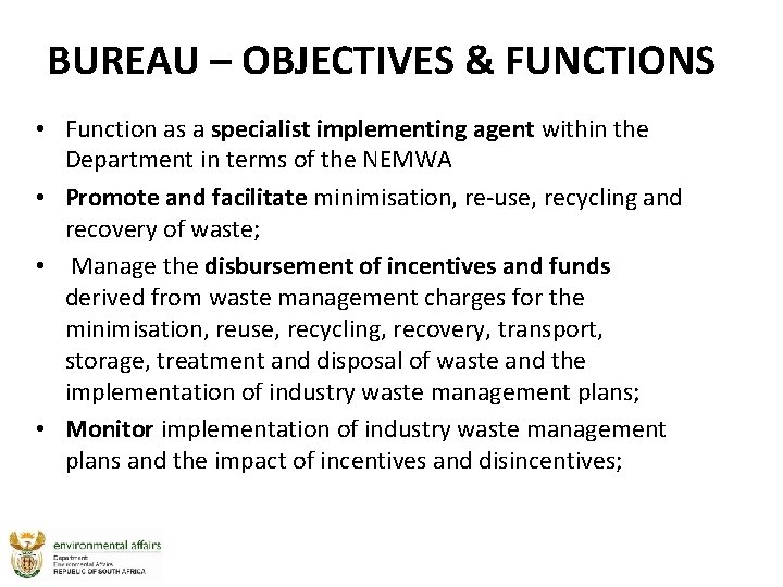 BUREAU – OBJECTIVES & FUNCTIONS • Function as a specialist implementing agent within the