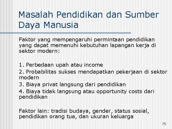 Masalah Pendidikan dan Sumber Daya Manusia Faktor yang mempengaruhi permintaan pendidikan yang dapat memenuhi