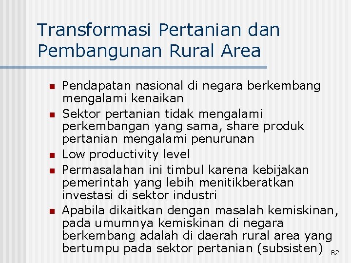 Transformasi Pertanian dan Pembangunan Rural Area n n n Pendapatan nasional di negara berkembang