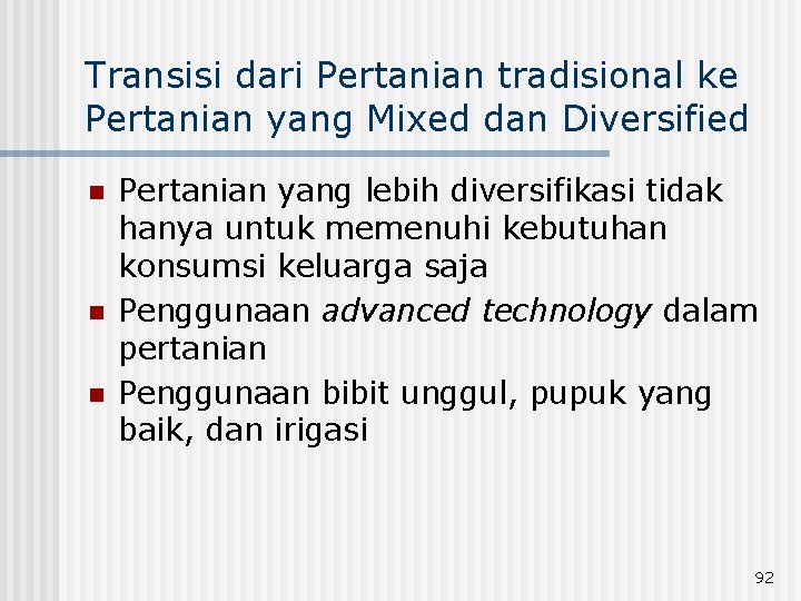 Transisi dari Pertanian tradisional ke Pertanian yang Mixed dan Diversified n n n Pertanian