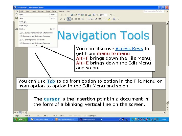 Navigation Tools You can also use Access Keys to get from menu to menu