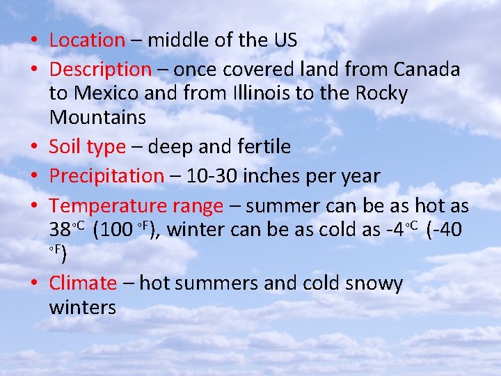  • Location – middle of the US • Description – once covered land