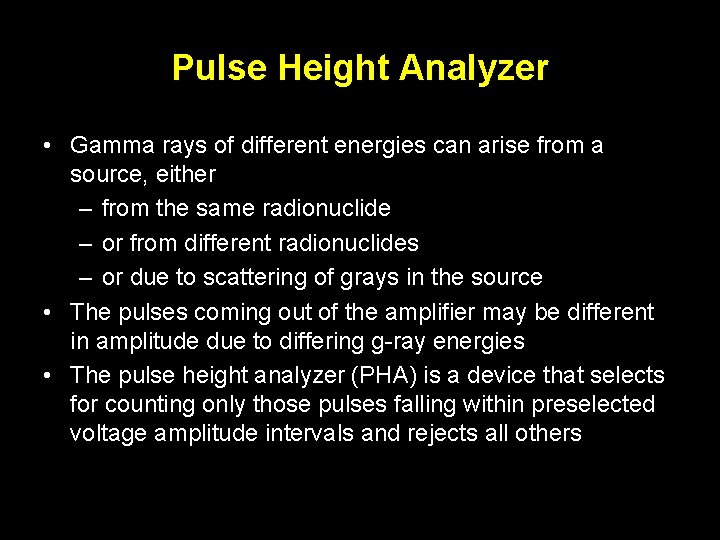 Pulse Height Analyzer • Gamma rays of different energies can arise from a source,