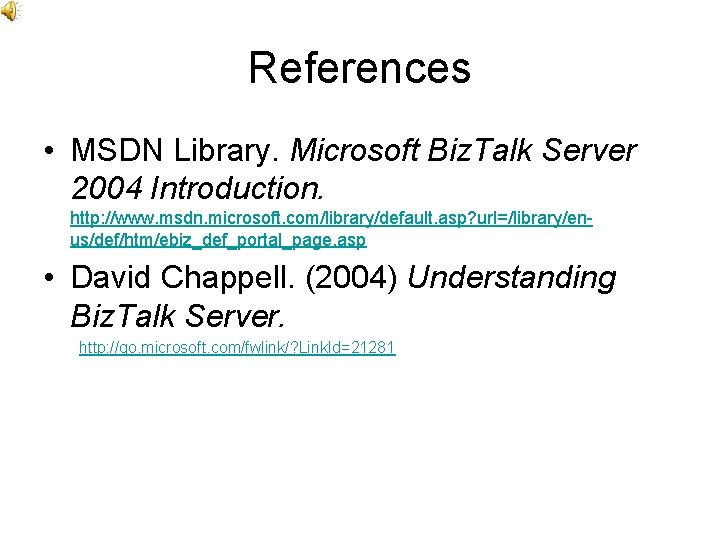 References • MSDN Library. Microsoft Biz. Talk Server 2004 Introduction. http: //www. msdn. microsoft.