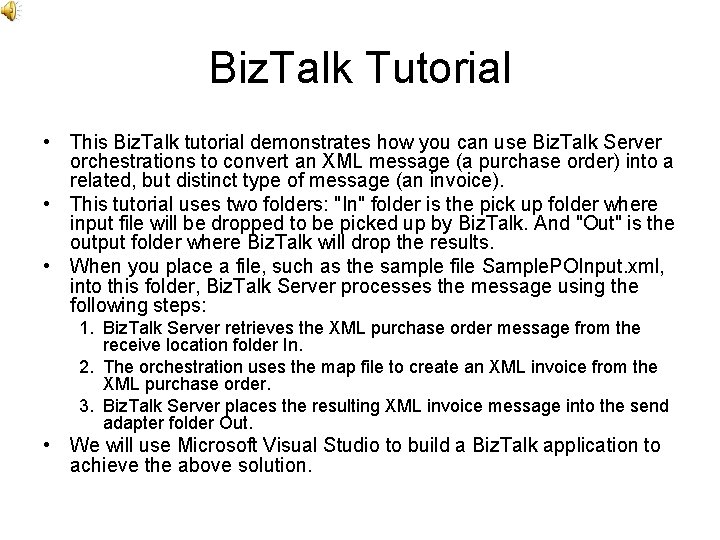Biz. Talk Tutorial • This Biz. Talk tutorial demonstrates how you can use Biz.