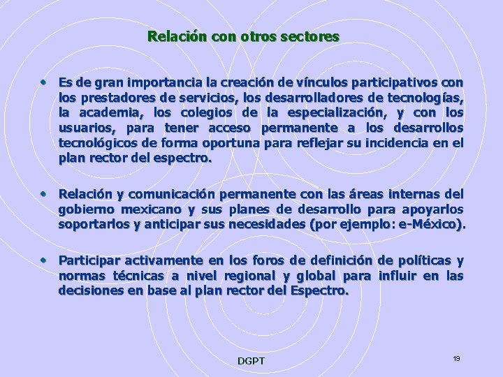 Relación con otros sectores • Es de gran importancia la creación de vínculos participativos