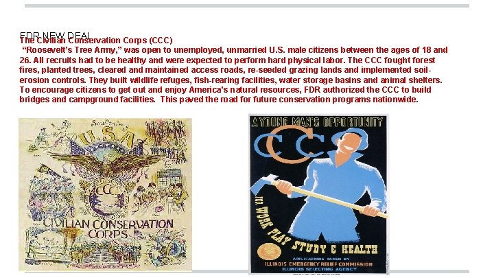 FDR NEW DEAL The Civilian Conservation Corps (CCC) “Roosevelt’s Tree Army, ” was open