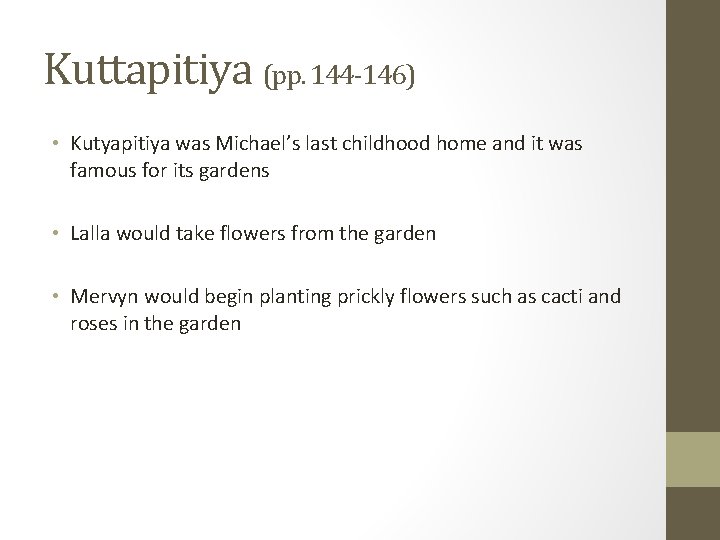 Kuttapitiya (pp. 144 -146) • Kutyapitiya was Michael’s last childhood home and it was